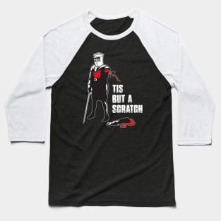 Tis But A Scratch - The Holy Grail Baseball T-Shirt